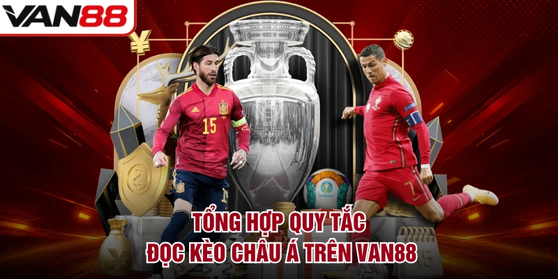 Tổng hợp quy tắc đọc kèo châu Á trên VAN88